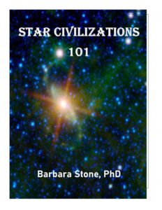 Star Civilizations 101 by Barbara Stone, Phd